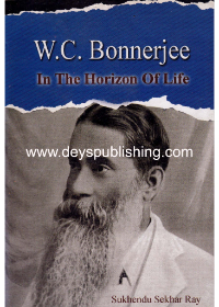 W.C Bonnerjee : In The Horizon Of Life