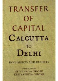 Transfer Of Capital: Calcutta To Delhi